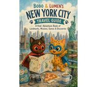 Bobo & Lumen's New York City Travel Guide: A Kids' Adventure Book of Landmarks, Missions, Games & Discoveries (Bobo & Lumen Travel Guides)