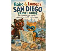 Bobo & Lumen's San Diego Travel Guide: A Kids' Adventure Book of Beaches, Landmarks, Games and On-Location Missions (Bobo & Lumen Travel Guides)