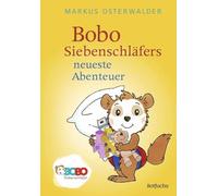 Bobo Siebenschläfers neueste Abenteuer: Bildgeschichten für ganz Kleine