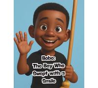 Bobo: the Boy Who Swept with a Smile and Baba the Shoe Maker: a Story about Big Ideas!