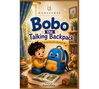 Bobo the Talking Backpack: A Little Bag with a Big Heart