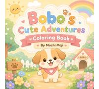 Bobo's Cute Adventures : Coloring book: It is a children’s book desidned with an adorable and enjoy the joy of coloring.