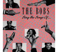 Bobs - Sing The Songs Of...
