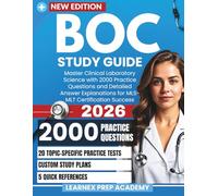 BOC Study Guide 2026: Master Clinical Laboratory Science with 2000 Practice Questions and Detailed Answer Explanations for MLS-MLT Certification Success