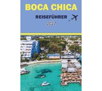 BOCA CHICA REISEFÜHRER 2027: Strände, Meeresfrüchte, Schnorcheln, Bootsausflüge und praktische Tipps für Besucher in der Nähe von Santo Domingo