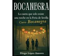 BOCANEGRA: La caseta que solo existe una noche en la Feria de Sevilla (THRILLERS SEVILLANOS)