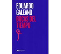 Bocas del tiempo: 1 (Biblioteca Eduardo Galeano)
