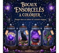 Bocaux Ensorcelés à Colorier: Livre de coloriage fantastique avec plus de 40 bocaux magiques, créatures mystiques, herbes enchantées et curiosités féeriques