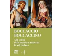 Boccaccio Boccaccino. Alle soglie della maniera moderna in Val Padana. Ediz. illustrata (Dialoghi)