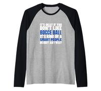 Bocce Ball es para gente inteligente Divertido jugador de pelota de bochas Camiseta Manga Raglan