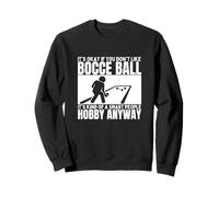 Bocce Ball es para gente inteligente Divertido jugador de pelota de bochas Sudadera