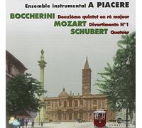 Boccherini - Mozart - Schubert - A Piacere Ensemble Instrumental