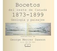 Bocetos del oeste de Canadá 1873-1899: Geología y paisajes