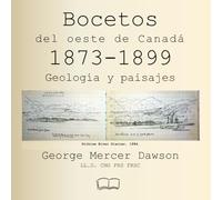 Bocetos del oeste de Canadá 1873-1899: Geología y paisajes