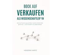 Bock auf Verkaufen als Wissenschaftler*in: Wie du Forschung sichtbar machst, Drittmittel gewinnst - und trotzdem du selbst bleibst