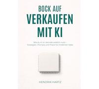 Bock auf Verkaufen mit KI: KI im modernen Vertrieb - Strategien, Prompts und praktische Anwendung: 1
