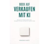 Bock auf Verkaufen mit KI: Wie du KI im Vertrieb wirklich nutzt - Strategien, Prompts und Praxis für modernen Sales