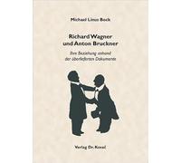 Bock, M: Richard Wagner und Anton Bruckner