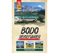BODØ REISEFÜHRER 2026: Saltstraumen-Gezeiten, arktische Wanderwege, Küstenfähren, Mitternachtssonnenblicke & norwegische Nordkultur