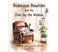 Bodacious Bowman and the Chair by the Window