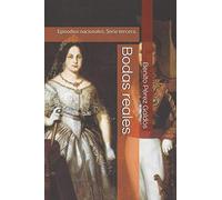 Bodas reales: Episodios nacionales. Serie tercera.