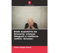 Bode expiatório da bruxaria: crenças Abagusii e violência contra «bruxas»