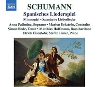 Bode, Simon; Eckstein, Marion; Eisenlohr, Ulrich; Hoffmann, Matthias; Irmer, Stefan; Palimina, Anna - Schumann, R.: Lied Edition, Vol. 8 - Spanisches Liederspiel/ Minnespiel/ Spanische Liebeslieder