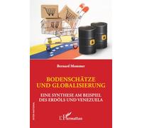 BODENSCHÄTZE UND GLOBALISIERUNG: EINE SYNTHESE AM BEISPIEL DES ERDÖLS UND VENEZUELA (Inter-National)