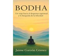 BODHA: “Un viaje hacia el crecimiento espiritual y la búsqueda de la felicidad”