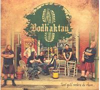 Bodh'Aktan - Tant Qu'il Restera Du Rhum...