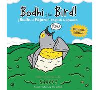 Bodhi the Bird! / ¡Bodhi el Pájaro!: A Funny Bilingual Spanish-English Picture Book About Friendship (Spanish Bilingual Kids)