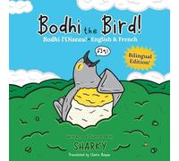 Bodhi the Bird! / Bodhi l'Oiseau!: A Funny Bilingual French-English Picture Book About Friendship (French-Bilingual Kids)