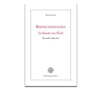 Bodhicaryâvatâra: La Marche vers l'Eveil