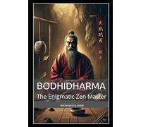 Bodhidharma: The Enigmatic Zen Master: 4 (Sufi, Tao, Zen - Timeless Wisdom Series)