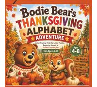BODIE BEAR'S THANKSGIVING ALPHABET Adventure: Letter Tracing,Find The Letter Puzzles, Beginning Sounds & Thankful Learning Fun For Ages 4-8