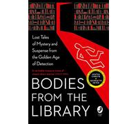 Bodies from the Library: Lost Tales of Mystery and Suspense from the Golden Age of Detection