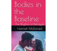 Bodies in the Baseline: The Rhythm of Betrayal. (The Bassline Files)