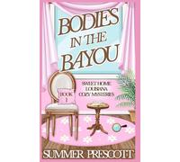 BODIES IN THE BAYOU (SWEET HOME LOUISIANA COZY MYSTERIES)