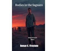 Bodies in the Saguaro: Stripe of Tucson - Book 1