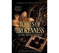Bodies of Brokenness: As the Mirror Shatters (Bodies of Work)