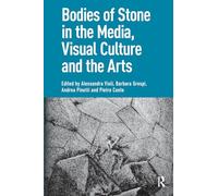 Cuerpos de piedra en los medios, la cultura visual y las artes – Routledge