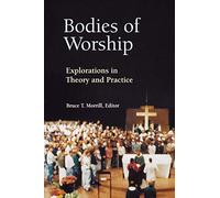 Bodies of Worship: Explorations in Theory and Practice