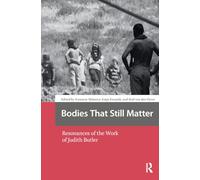 Bodies That Still Matter: Resonances of the Work of Judith Butler