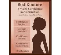 Bodikouture 4-W onfidence Transformation: High- Protein Keto Meal Plans