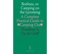 Bodines, or Camping on the Lycoming: A Complete Practical Guide to “Camping Out”