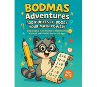 BODMAS Adventures: 300 Riddles to Boost Your Math Power!: 300 Original Math Puzzles to Make Learning BODMAS and PEMDAS Fun for Kids Ages (8-12)