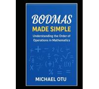 BODMAS Made Simple: Understanding the Order of Operations in Mathematics