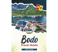 BODO TRAVEL GUIDE 2027: Simple Tips, Local Insights, and Easy Plans for Every Journey