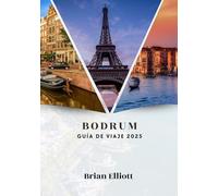 BODRUM GUÍA DE VIAJE 2025: Descubra la esencia de la dicha del Egeo