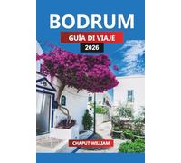 BODRUM Guía de viaje 2026: Consejos esenciales, las mejores atracciones y experiencias inolvidables en Bodrum